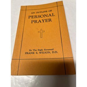 An Outline Of Personal Prayer By Frank E. Wilson, D.D